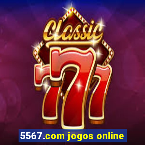 5567.com jogos online